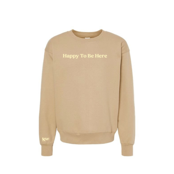 Pre-order: Happy To Be Here Sweatshirt: Beige