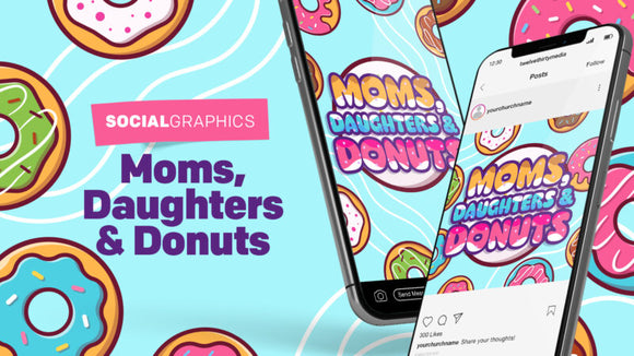 Mom's, Daughters, and Donuts: Social Graphics