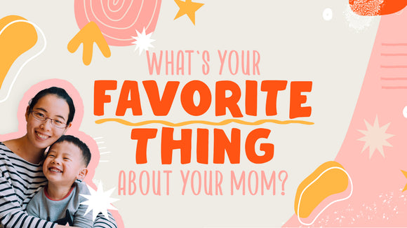 What's Your Favorite Thing About Mom Title Graphic