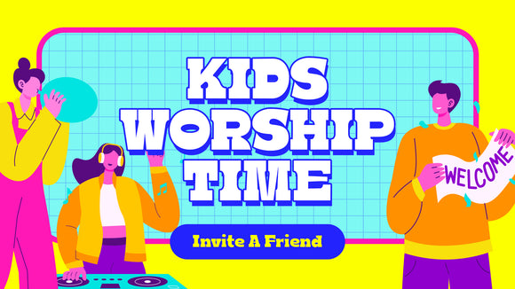 Kid's Worship Time - Invite a friend: Ministry Graphics