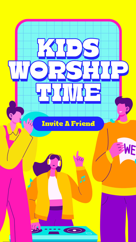 Kid's Worship Time: Invite a friend: Social Media Graphics