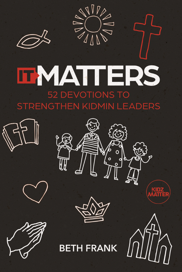 It Matters: 52 Devotionals to Strengthen Kidmin Leaders