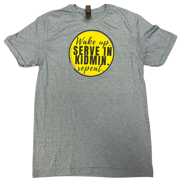 Wake Up. Serve in Kidmin. Repeat. T-Shirt