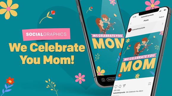 We Celebrate You Mom Social Graphics