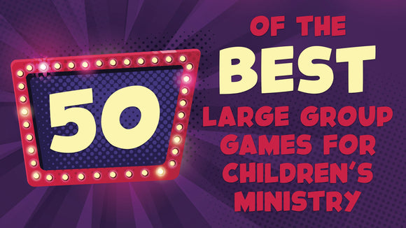50 of the BEST Large Group Games for Children's Ministry