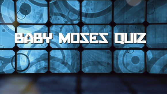 Baby Moses Bible Quiz Video