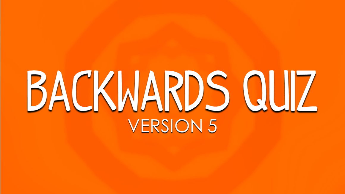 Backwards Quiz [Version 5] Crowd Breaker Game – KidzMatter