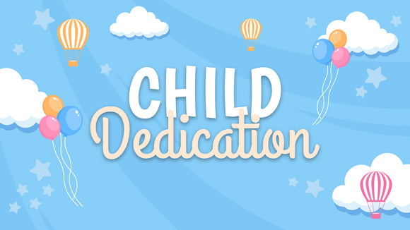 Child Dedication: Title Graphics