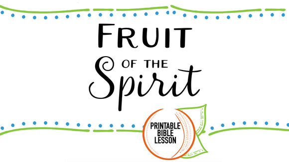 Fruit of the Spirit Printable Bible Lesson