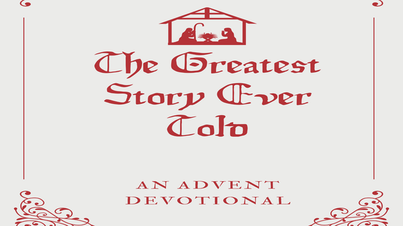 Greatest Story Ever Told Advent Devotional