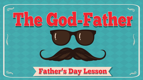The God-Father [Father's Day Lesson]