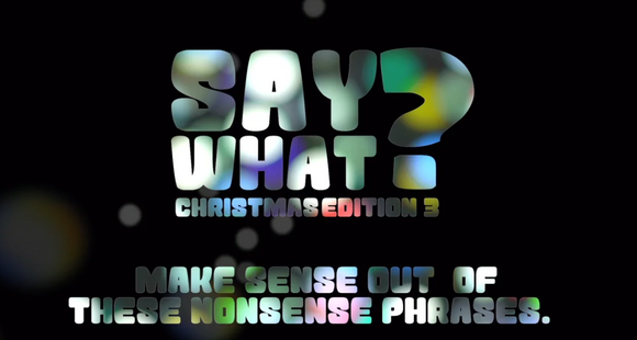 Say What? [Christmas Edition 3] On Screen Game