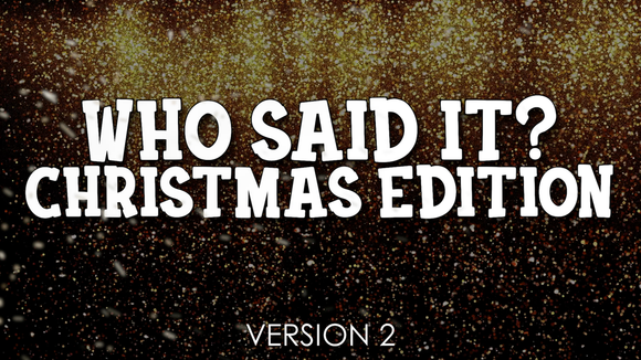 Who Said It? Christmas Edition [Version 2] Crowd Breaker Game