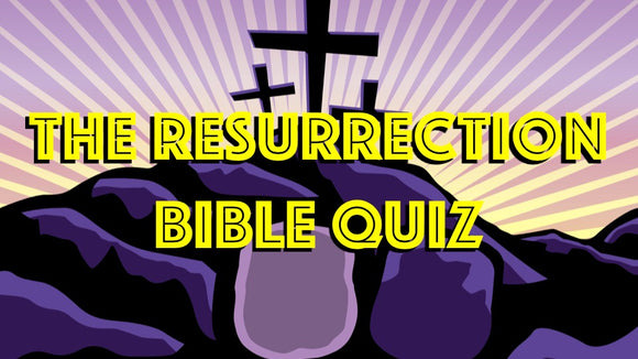 The Resurrection Bible Quiz Video