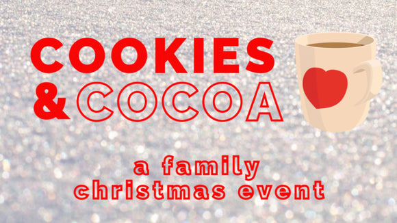 Cookies and Cocoa: A Family Event