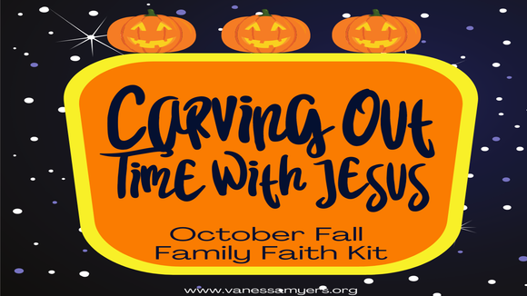 Carving Out Time With Jesus Family Kit
