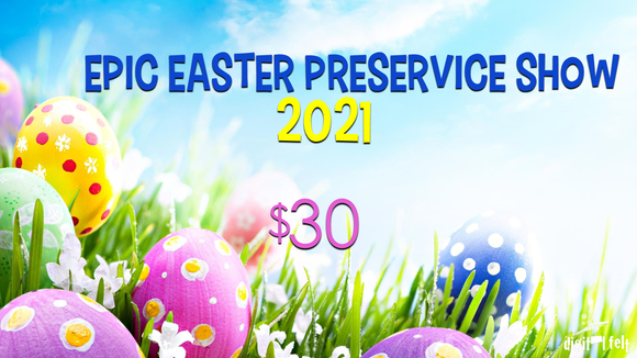 Epic Easter Pre-Service Show [2021]