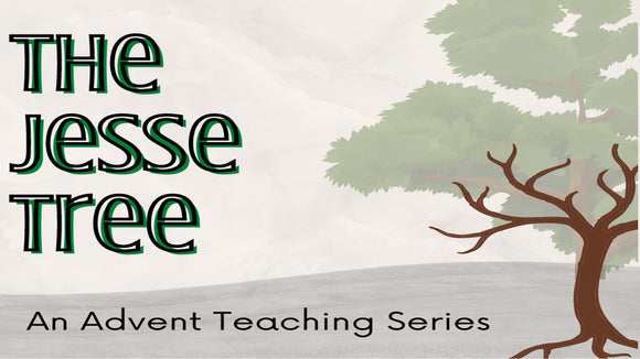 Jesse Tree: An Advent Curriculum